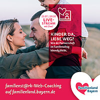 Ein Plakat zeigt eine Familie in einem warmen Moment im Freien und wirbt für einen Live-Stream am 25. Juli 2025 zum Thema Partnerschaft im Familienalltag auf familienland.bayern.de